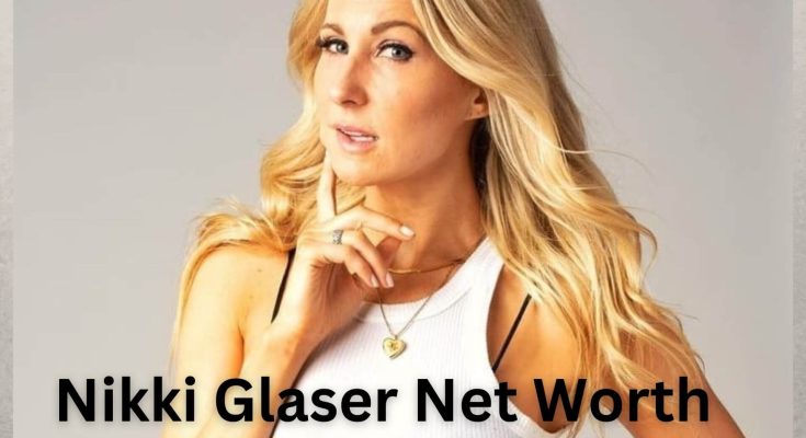 Nikki Glaser Net Worth