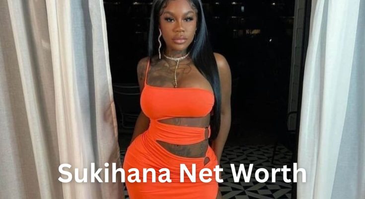 Sukihana Net Worth