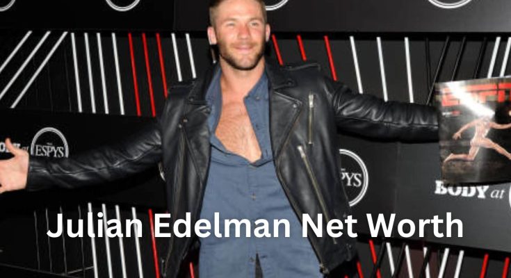 Julian Edelman Net Worth