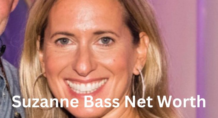 Suzanne Bass Net Worth