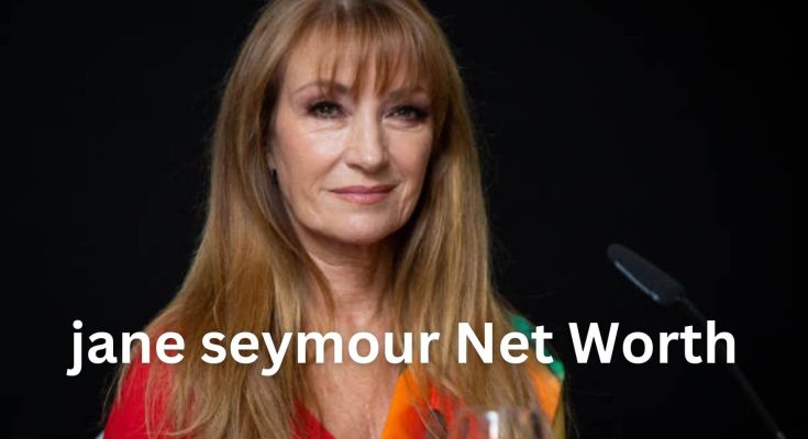 jane seymour Net Worth