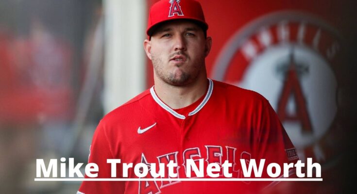 Mike Trout Net Worth